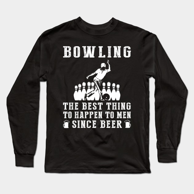 bowling the best thing to happen to men since beer wine Long Sleeve T-Shirt by MKGift